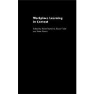Workplace Learning in Context by Fuller,Alison;Fuller,Alison, 9780415316309