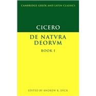 Cicero:  De Natura Deorum  Book I by Marcus Tullius Cicero , Edited by Andrew R. Dyck, 9780521006309