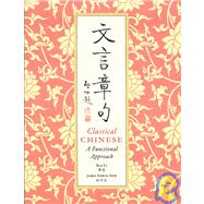Classical Chinese: A Functional Approach by Li, Kai; Dew, James Erwin, 9780887276309