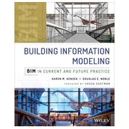 Building Information Modeling BIM in Current and Future Practice by Kensek, Karen; Noble, Douglas, 9781118766309