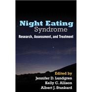 Night Eating Syndrome Research, Assessment, and Treatment by Lundgren, Jennifer D.; Allison, Kelly C.; Stunkard, Albert J.; Mitchell, James E., 9781462506309
