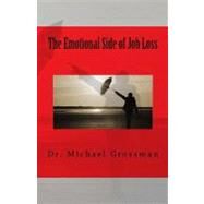 The Emotional Side of Job Loss by Grossman, Michael B., 9781463596309