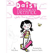 Daisy Dreamer and the Totally True Imaginary Friend by Anna, Holly; Santos, Genevieve, 9781481486309