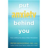 Put Anxiety Behind You by Bongiorno, Peter, 9781573246309