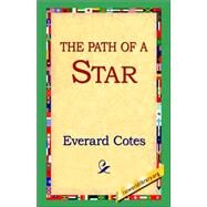 The Path of a Star by Cotes, Everard, 9781595406309