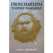 From Marxism To Post Marxism Pa by Therborn,Goran, 9781844676309