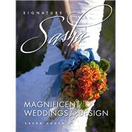 Signature Sasha Magnificent Weddings by Design by Souza, Sasha, 9780825306310