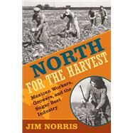 North for the Harvest by Norris, Jim, 9780873516310