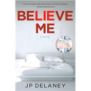 Believe Me by DELANEY, JP, 9781101966310