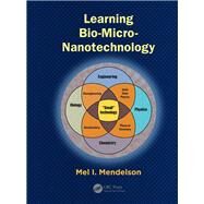 Learning Bio-micro-nanotechnology by Mendelson, Mel I., 9781138076310