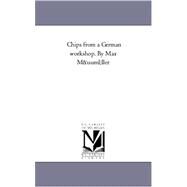 Chips from a German Workshop by Max Mnller Volume 3; Essays on Literature, Biography, and Antiquities by Muller, Friedrich Max, 9781425556310