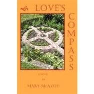 Love's Compass : A Novel by Mcavoy, Mary, 9781440166310