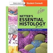 Netter's Essential Histology: with Student Consult Access, 2E by Ovalle, William K., Ph.D.; Nahirney, Patrick C., Ph.D.; Netter, Frank H., M.D., 9781455706310