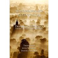 Schopenhauer As Educator by Nietzsche, Friedrich Wilhelm; Pellerin, Daniel, 9781503386310