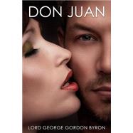 Don Juan by Byron, George Gordon Byron, Baron, 9781507896310