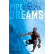 Pipe Dreams by Slater, Kelly, 9780060096311