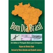 Bom Dia, Brasil; 3rd Edition of Português Básico para Estrangeiros by Rejane de Oliveira Slade; Revised by Marta Almeida and Elizabeth Jackson, 9780300116311