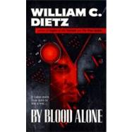 By Blood Alone by Dietz, William C., 9780441006311