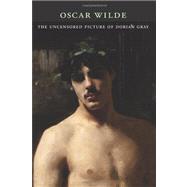 The Uncensored Picture of Dorian Gray by Wilde, Oscar; Frankel, Nicholas, 9780674066311