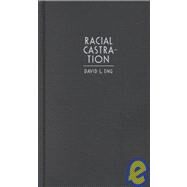 Racial Castration by Eng, David L., 9780822326311