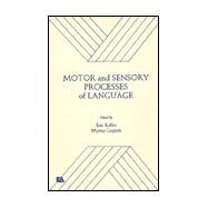 Motor and Sensory Processes of Language by Keller; Eric, 9780898596311