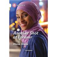 Another Shot at Forever by Hana Sheik, 9781335216311