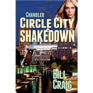 Circle City Shakedown by Craig, Bill, 9781502456311