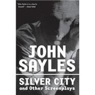 Silver City and Other Screenplays by Sayles, John, 9781560256311