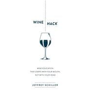 Wine Hack by Schiller, Jeffrey, 9781630476311
