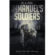 Immanuel's Soldiers by Fox, N. L., 9781633066311