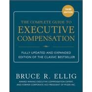 The Complete Guide to Executive Compensation 3/E by Ellig, Bruce, 9780071806312
