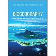 Biogeography An Ecological and Evolutionary Approach by Cox, C. Barry; Ladle, Richard J.; Moore, Peter D., 9781119486312
