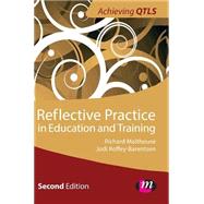 Reflective Practice in Education and Training by Roffey- Barentsen, Jodi; Malthouse, Richard, 9781446256312