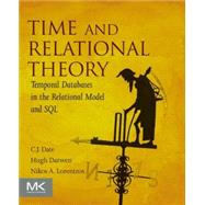 Time and Relational Theory by Date; Darwen; Lorentzos, 9780128006313