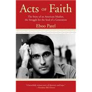 VitalSource eBook: Acts of Faith: The Story of an American Muslim, in the Struggle for the Soul of a Generation by Patel, Eboo, 9780807006313