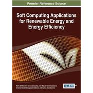 Soft Computing Applications for Renewable Energy and Energy Efficiency by Cascales, Maria Del Socorro Garca; Lozano, Juan Miguel Snchez; Arredondo, Antonio David Masegosa, 9781466666313