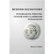 Beyond Dichotomy by Corbett, Steven J., 9781602356313