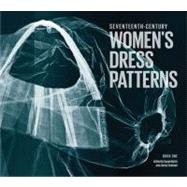 Seventeenth-Century Women's Dress Patterns Book 1 by Tiramani, Jenny; North, Susan, 9781851776313