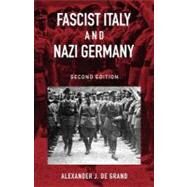 Fascist Italy and Nazi Germany: The 'Fascist' Style of Rule by De Grand; Alexander J., 9780415336314