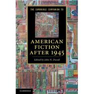 The Cambridge Companion to American Fiction after 1945 by Edited by John N. Duvall, 9780521196314
