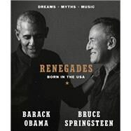 Renegades Born in the USA by Obama, Barack; Springsteen, Bruce, 9780593236314