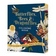 Butterflies, Bees & Dragonflies Coloring Book Over 150 Pages of Natural Beauty to Color with Beautiful Sprayed Edges - Over 150 Pages of Beautiful Botanicals to Color by Unknown, 9780785846314
