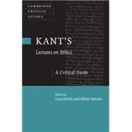 Kant's Lectures on Ethics by Denis, Lara; Sensen, Oliver, 9781107036314