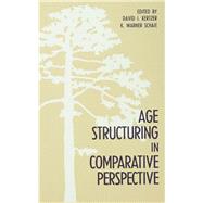 Age Structuring in Comparative Perspective by Kertzer,David I., 9781138966314