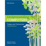 Understanding Computers Today and Tomorrow, Comprehensive by Morley, Deborah; Parker, Charles S., 9781305656314