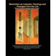Maximillien De Lafayette: Paintings and Passages from His Life by De Chambertin, Marie-louise; Signoret, Simone; Chen, John; Berthier, Solange, 9781440436314
