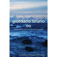 On the Infinite, the Universe, & the Worlds / De i'Infinito, universe, e Mondi by Bruno, Giordano; Gosnell, Scott, 9781500826314