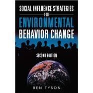 Social Influence Strategies for Environmental Behavior Change by Tyson, Ben, 9781532056314