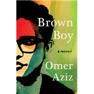 Brown Boy A Memoir by Aziz, Omer, 9781982136314