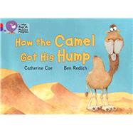 How the Camel Got His Hump by Coe, Catherine, 9780007516315